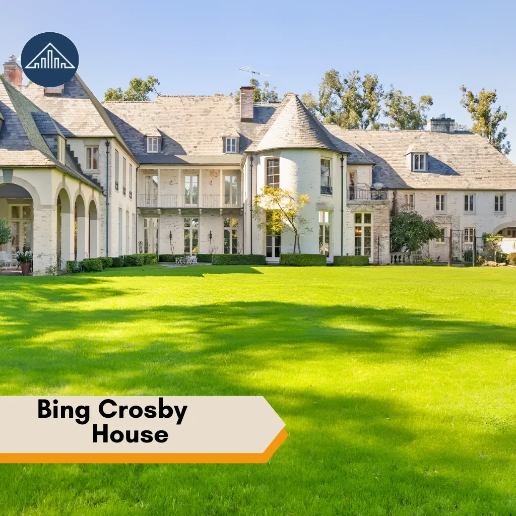 Bing Crosby
House 