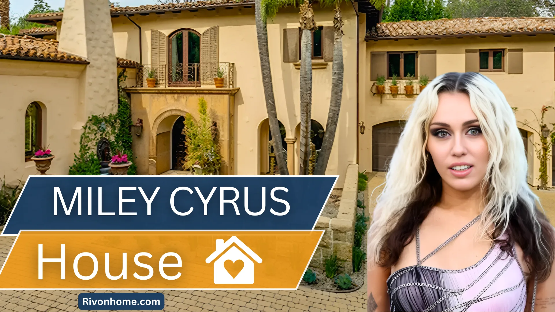 MILEY CYRUSHOUSE