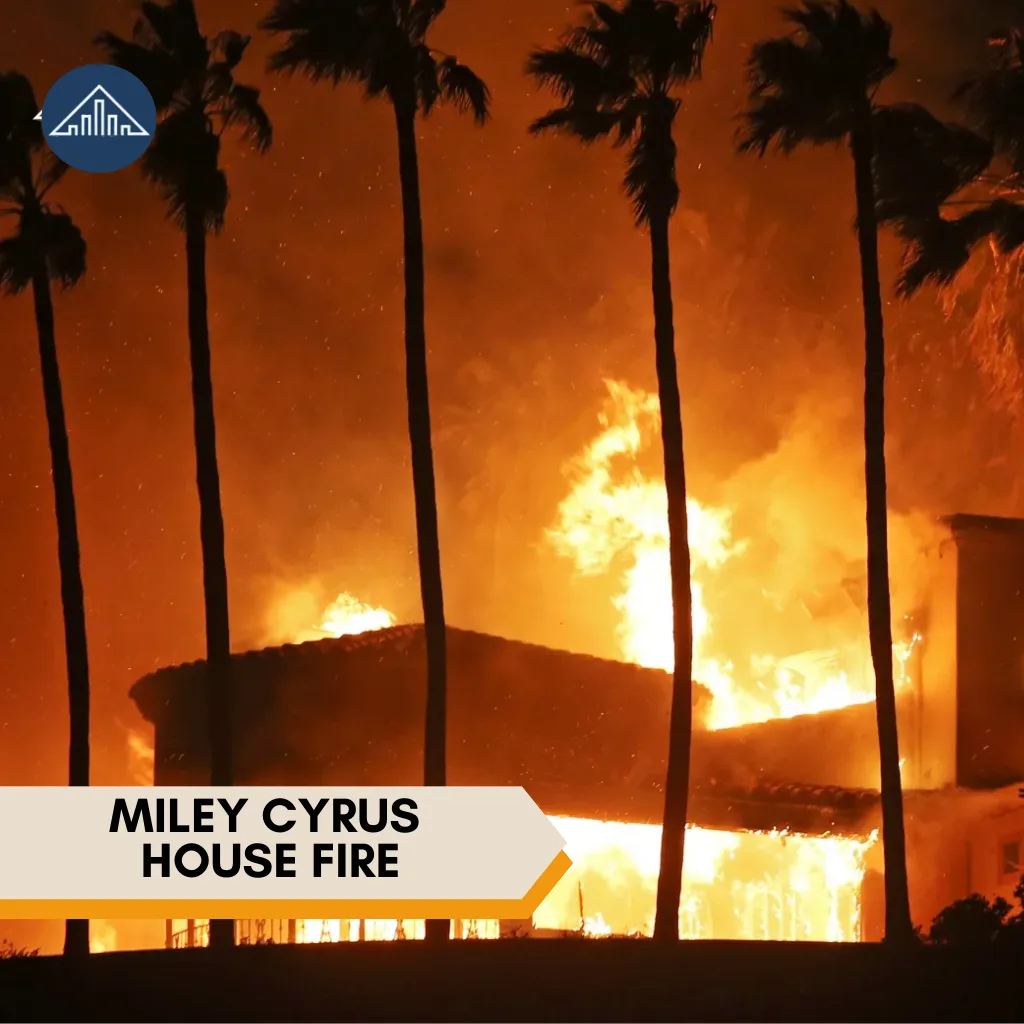 MILEy Cyrus  House Fire