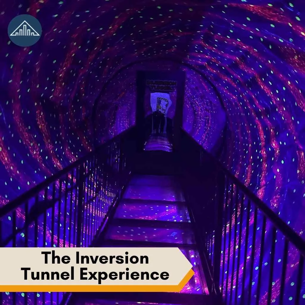 The Inversion Tunnel Experience