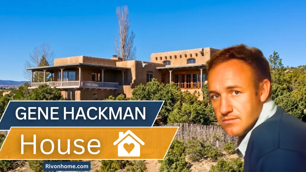 gene hackman house