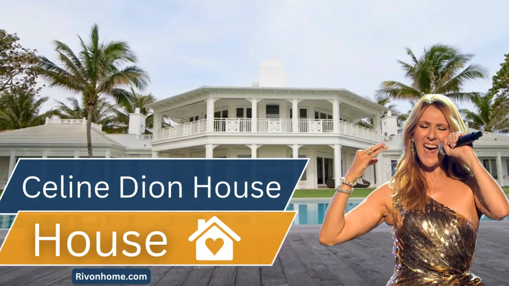 Celine Dion House