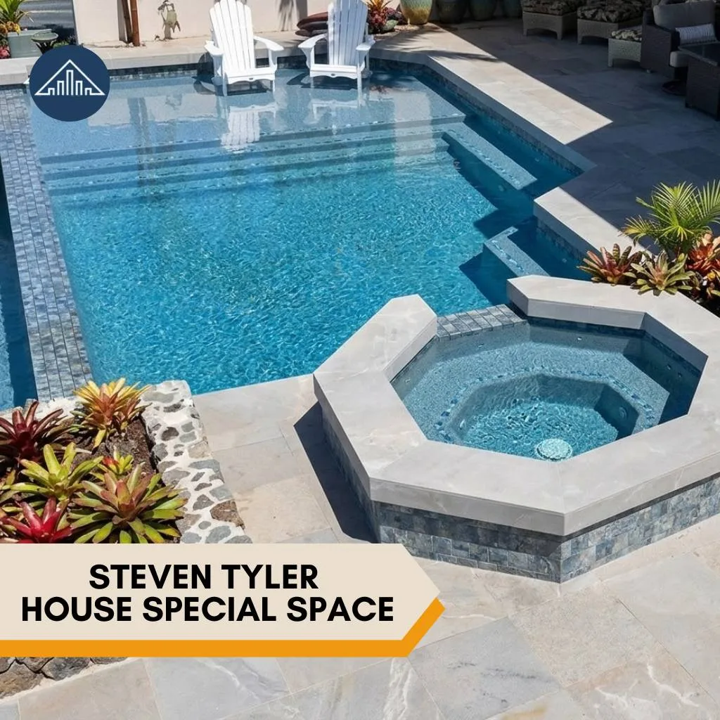 Steven Tyler House  Special space