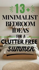 Minimalist Bedroom Ideas for a Clutter Free Summer