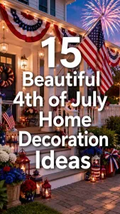 Beautiful 4th of July Home Decoration Ideas