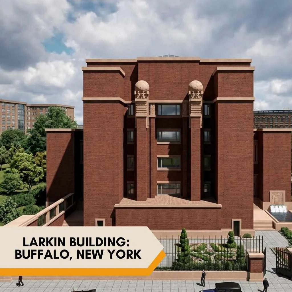Frank Lloyd Wright Houses:Most Architectural Iconic Homes You Need to Visit 8 Frank Lloyd Wright Houses Larkin Administration Building: Buffalo, New York