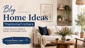 Blog Home Ideas TheHomeTrotters