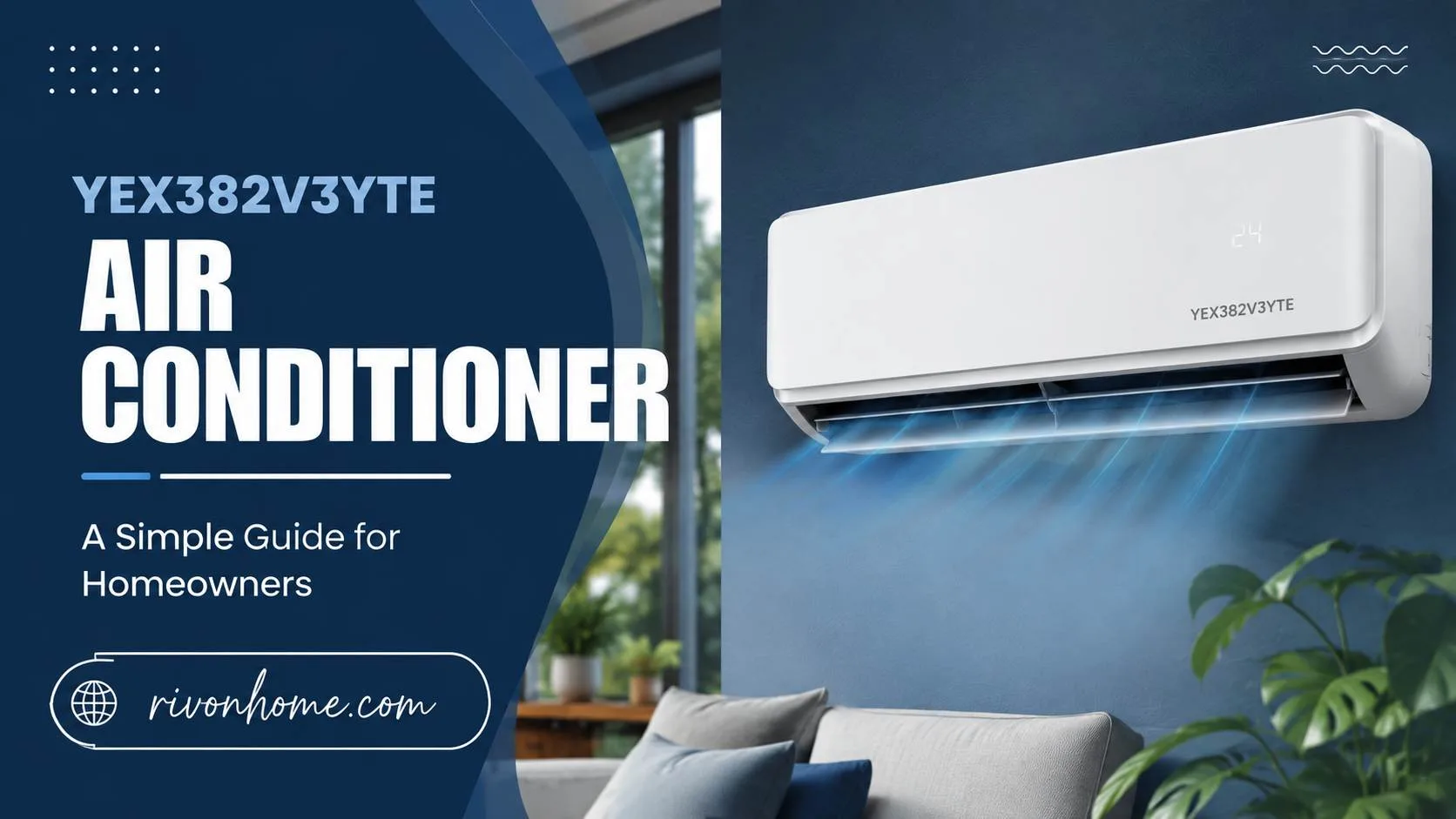YEX382V3YTE Air Conditioner: A Simple Guide for Homeowners 1 YEX382V3YTE Air Conditioner