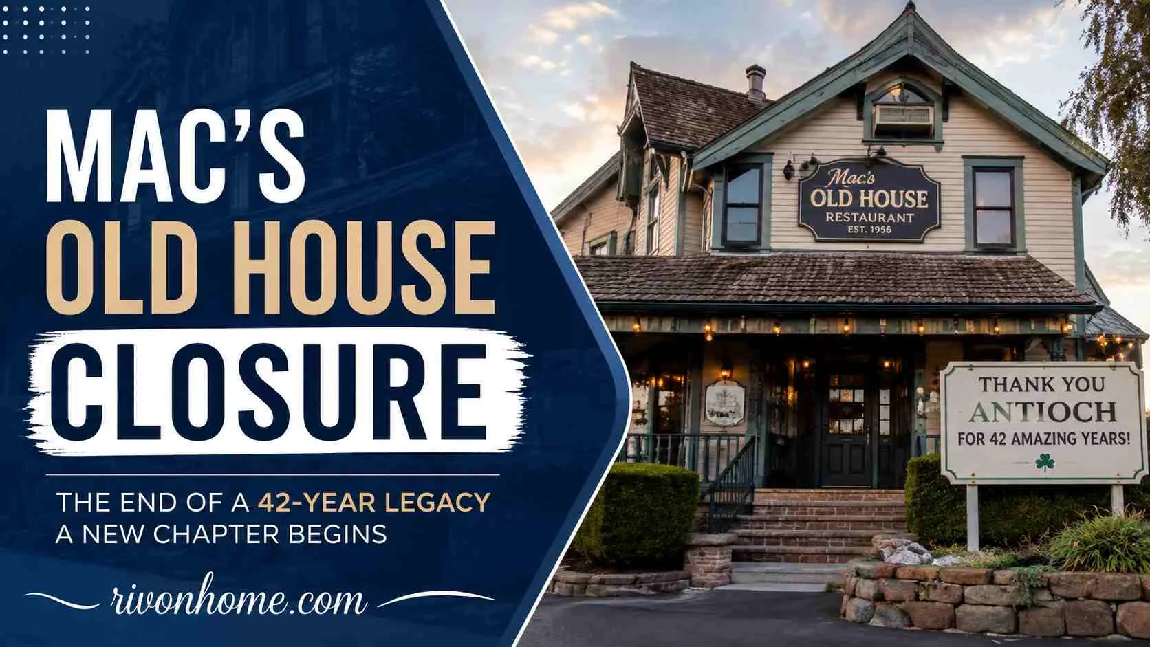 Mac's Old House Closure: What Happened and When the Antioch Restaurant Plans to Reopen 1 Mac's Old House Closure